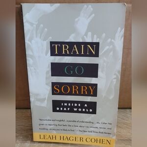 Leah Hager Cohen TRAIN GO SORRY Inside a Deaf world textbook